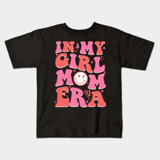 In My Girl Mom Era Retro Groovy Mom Life Happy Mother's Day Kids T-Shirt